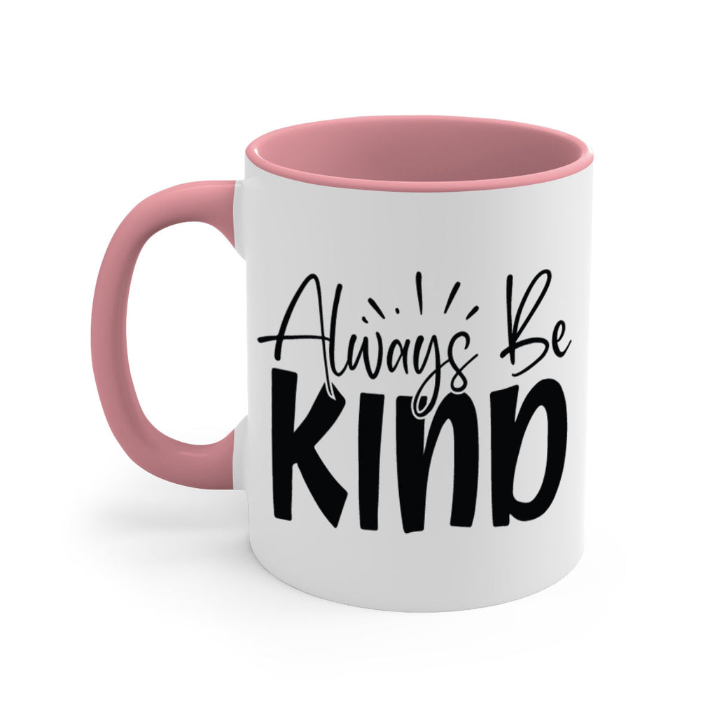 Always Be Kind Style 148#- motivation-Mug / Coffee Cup