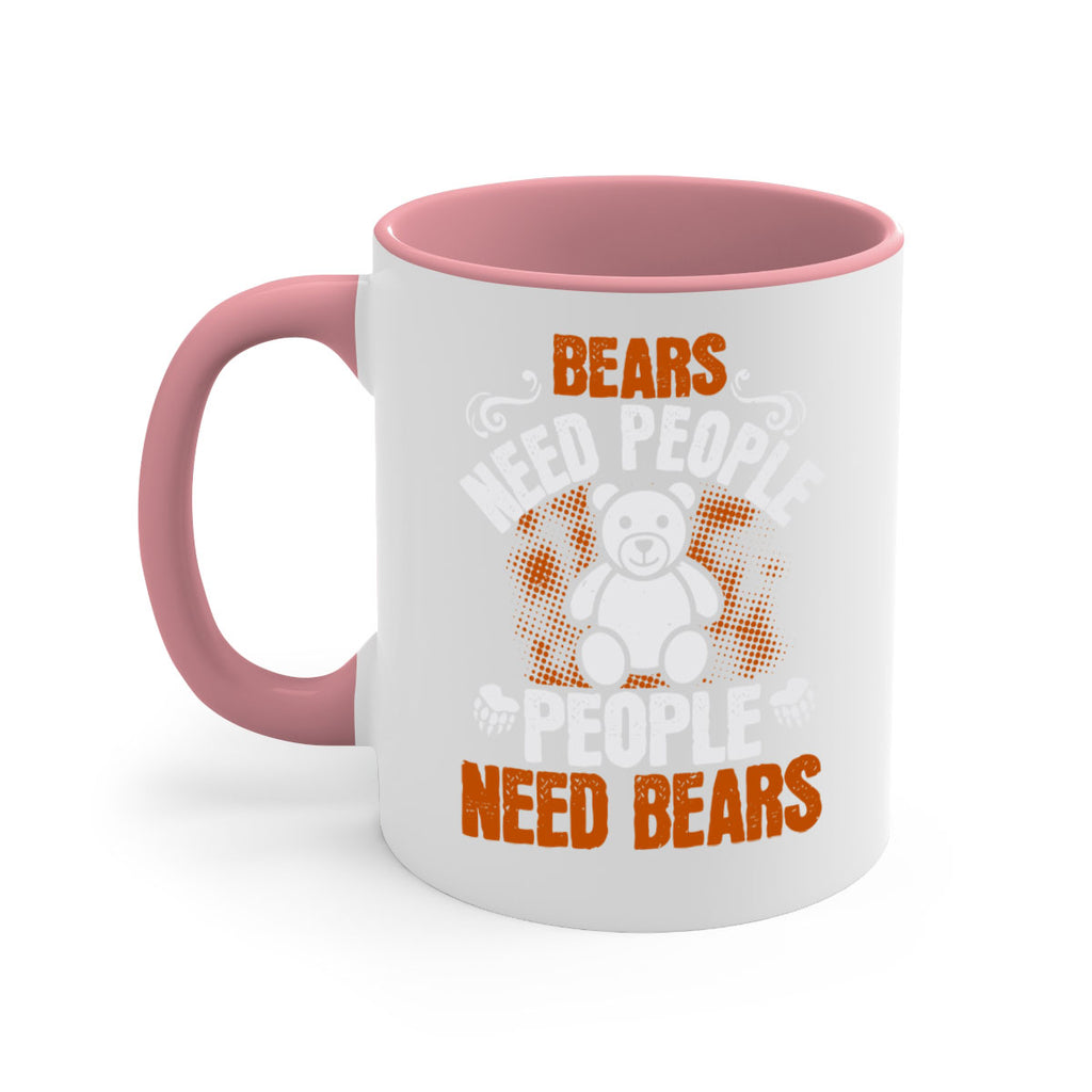 Bears need people. People need bears 46#- bear-Mug / Coffee Cup