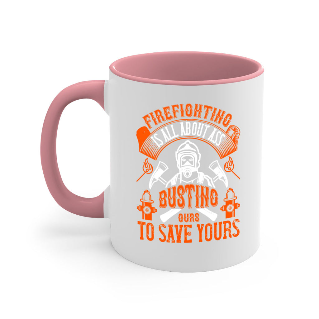 Firefighter is all about ass busting to save yours Style 78#- fire fighter-Mug / Coffee Cup