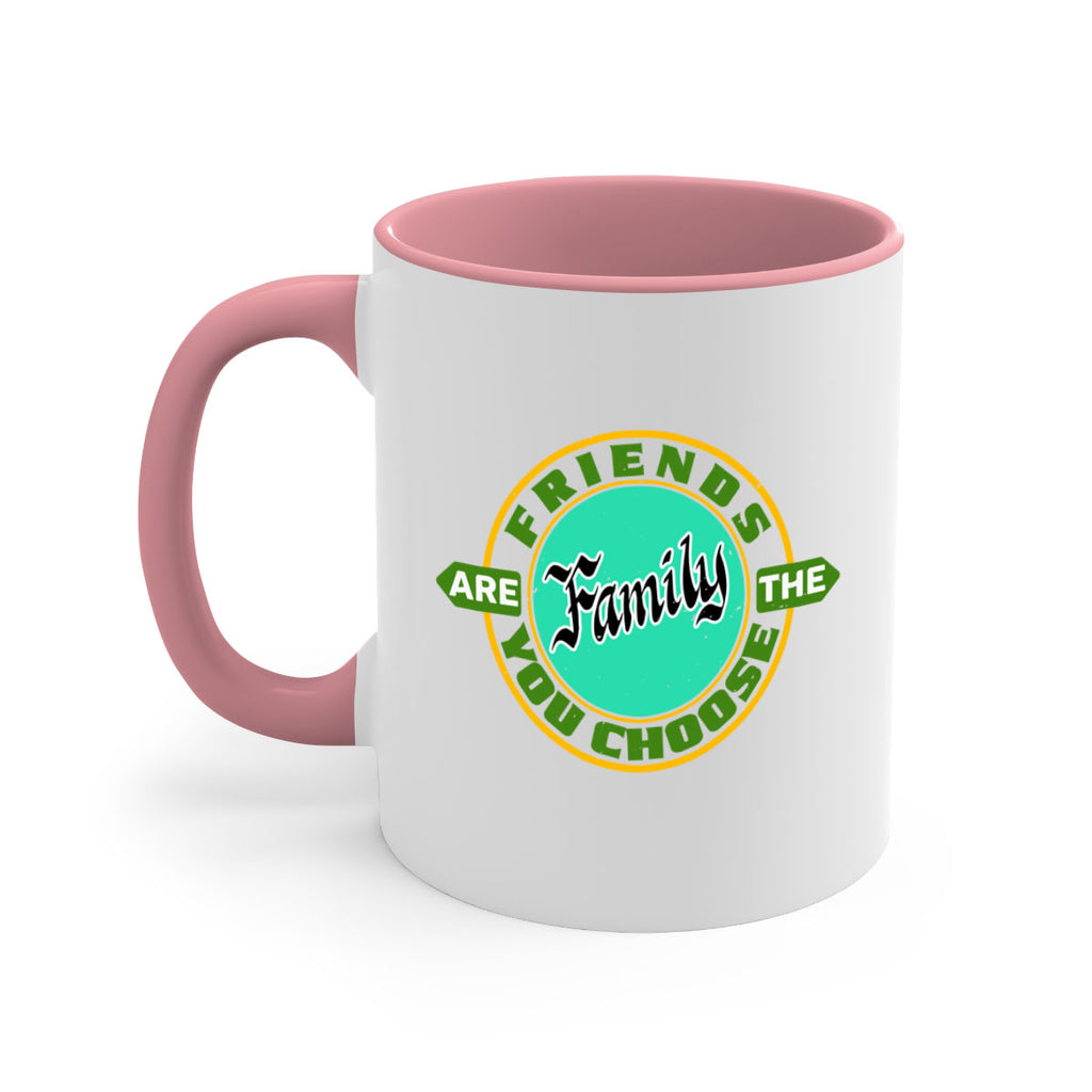 Friends are the family you choose Style 3#- best friend-Mug / Coffee Cup