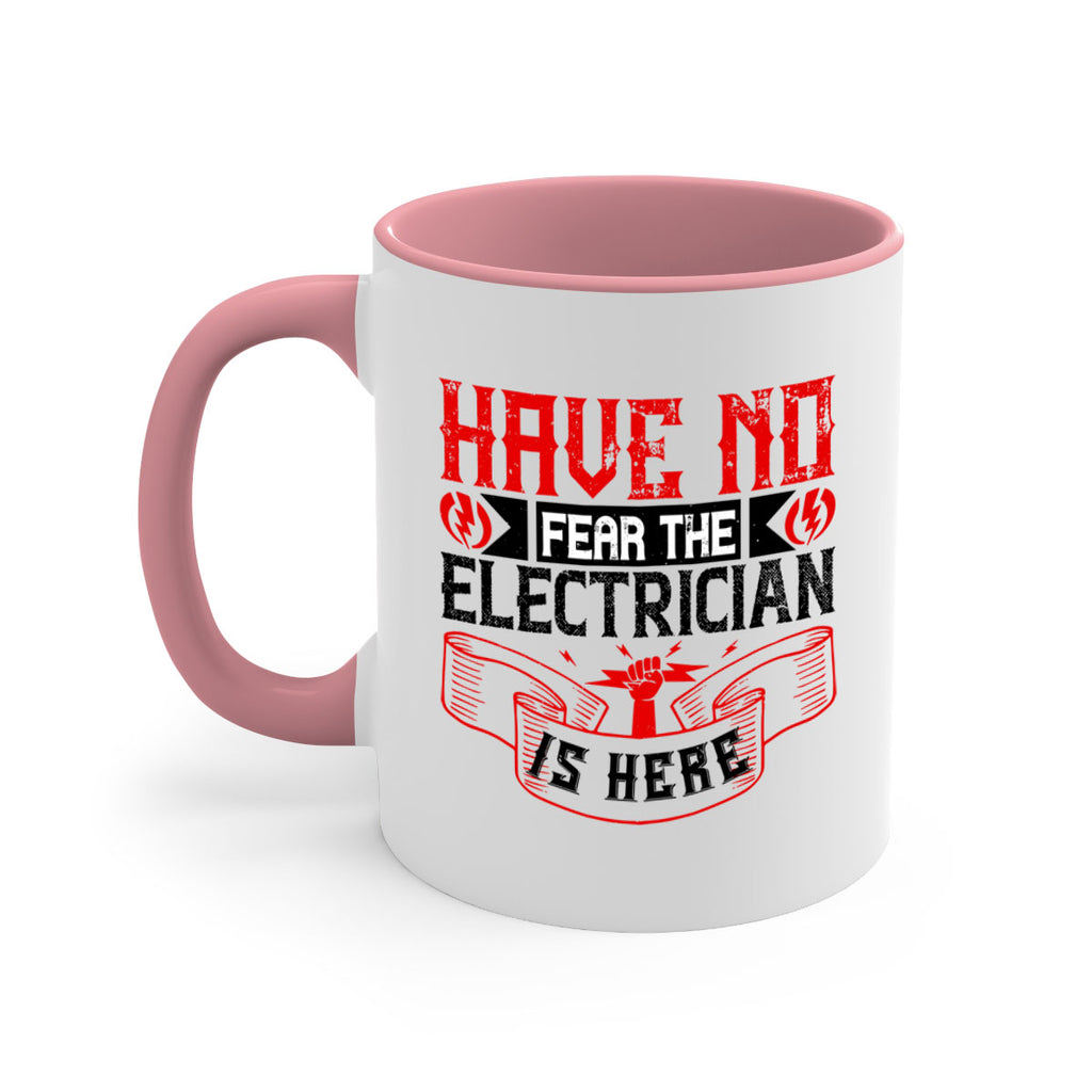 Have no fear the electrician is here Style 40#- electrician-Mug / Coffee Cup
