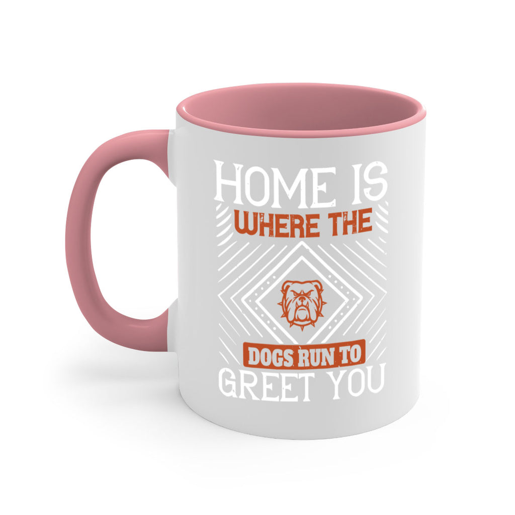 Home is where the dogs run to greet you Style 200#- Dog-Mug / Coffee Cup