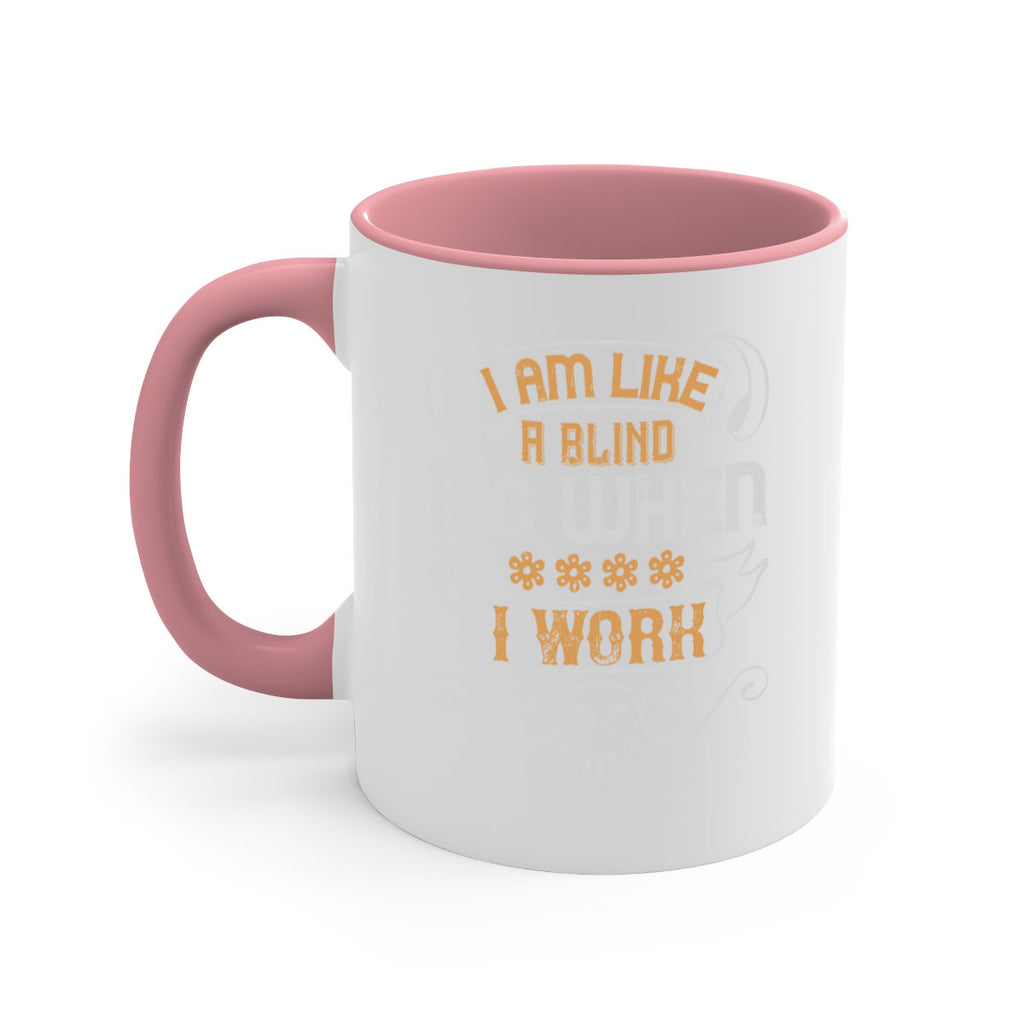 I am like a blind pig when I work Style 81#- pig-Mug / Coffee Cup