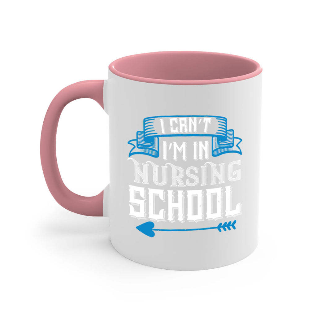 I can’t i’m in nursing school Style 331#- nurse-Mug / Coffee Cup