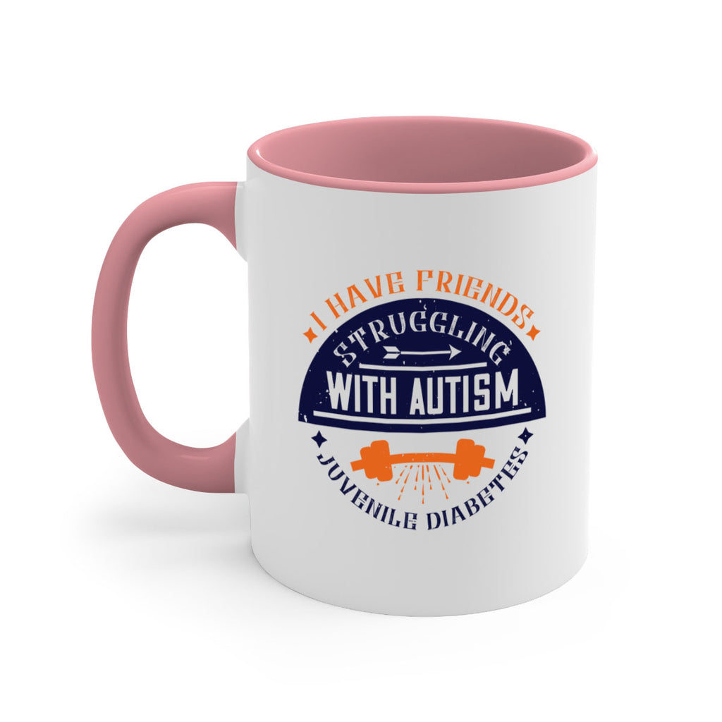 I have friends struggling with autism juvenile diabetes Style 32#- diabetes-Mug / Coffee Cup