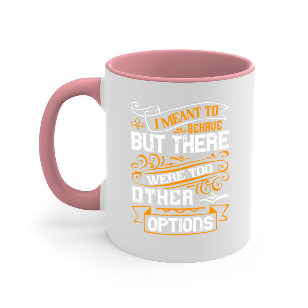 I meant to behave but there were too many other options Style 72#- pig-Mug / Coffee Cup