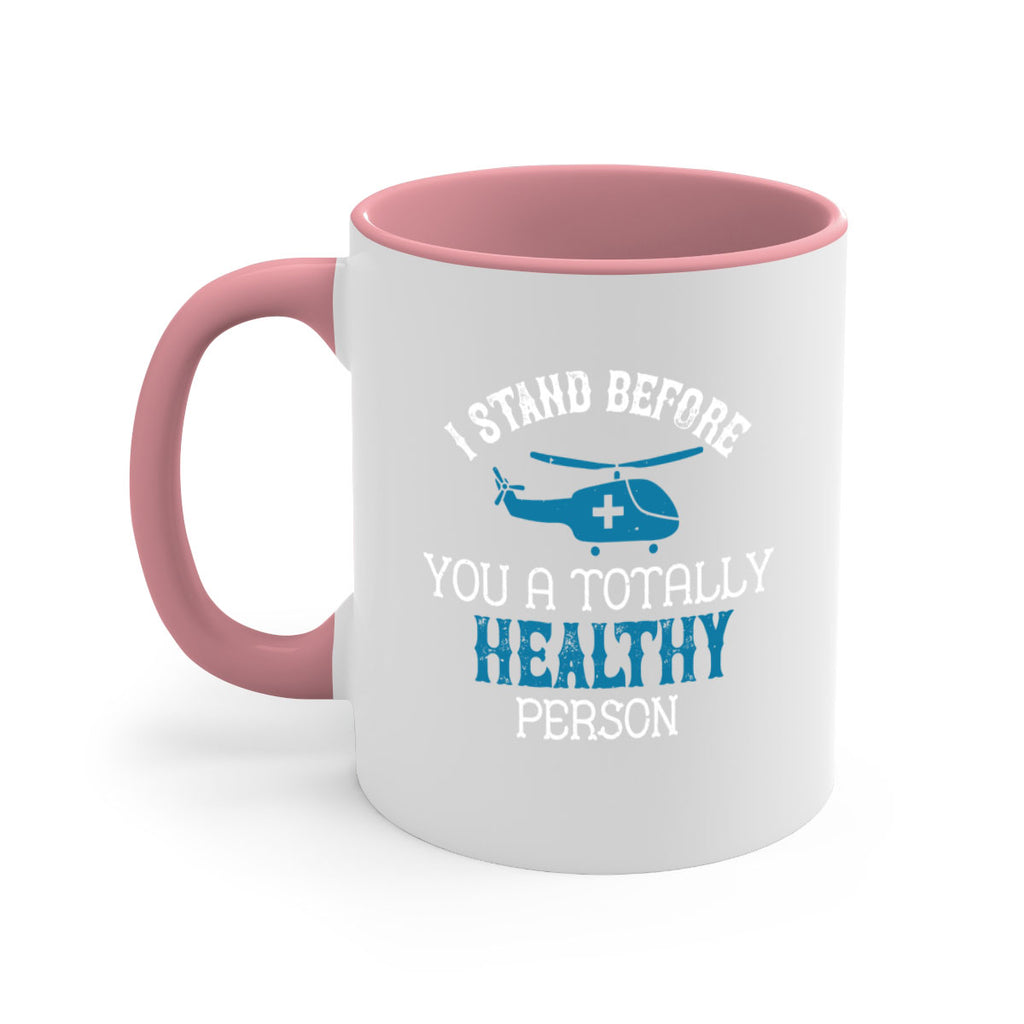 I stand before you a totally healthy person Style 32#- World Health-Mug / Coffee Cup