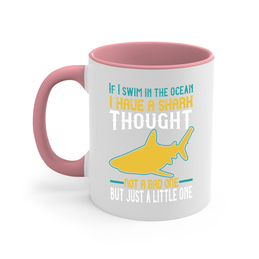 If I swim in the ocean I have a shark thought Not a bad one but just a little one Style 72#- Shark-Fish-Mug / Coffee Cup