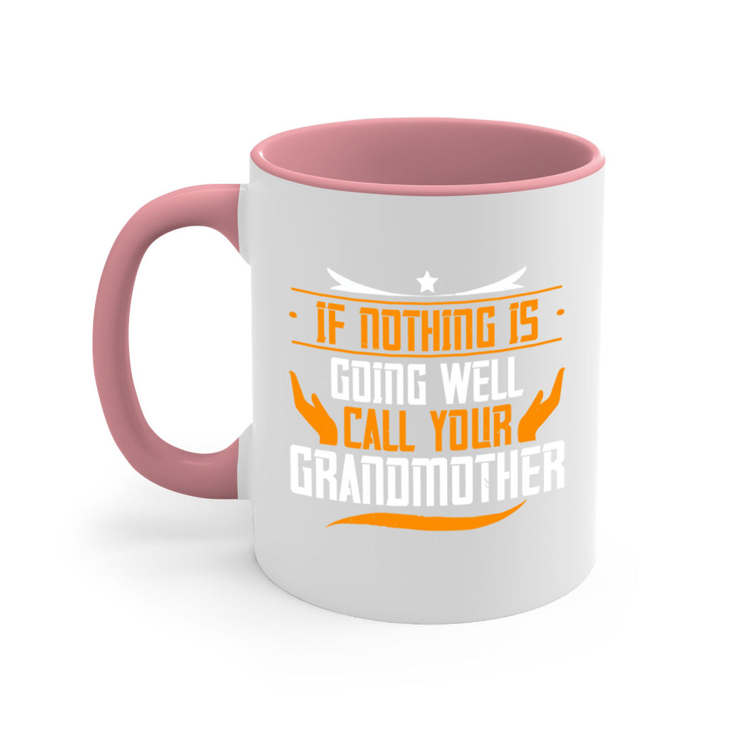 If nothing is going well 69#- grandma-Mug / Coffee Cup