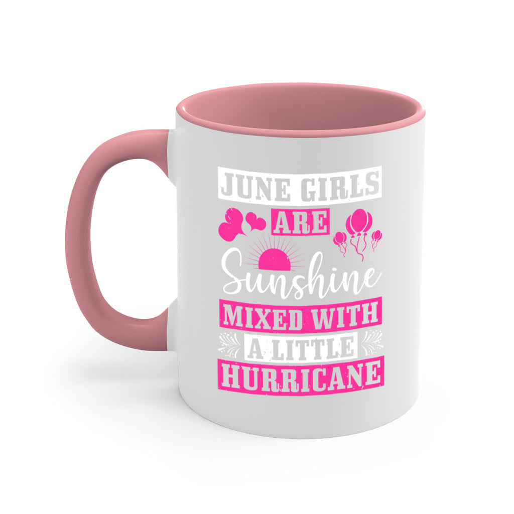 June girls are sunshine mixed with a little hurricane Style 79#- birthday-Mug / Coffee Cup
