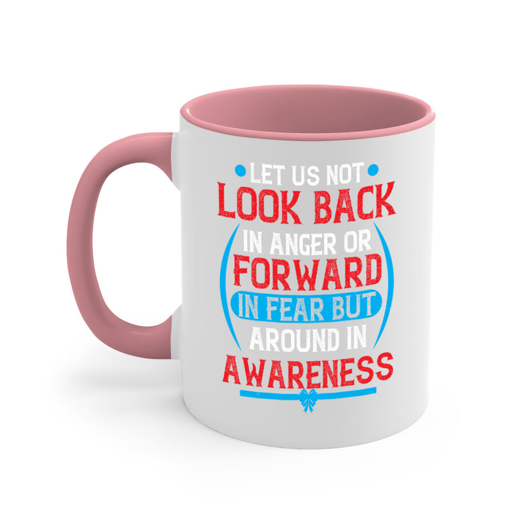 Let us not look back in anger or forward in fear but around in awareness Style 36#- Self awareness-Mug / Coffee Cup