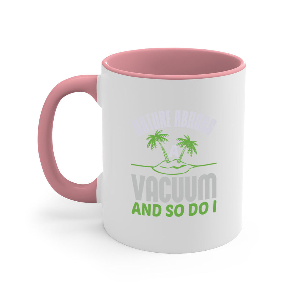 Nature abhors a vacuum and so do I Style 22#- cleaner-Mug / Coffee Cup
