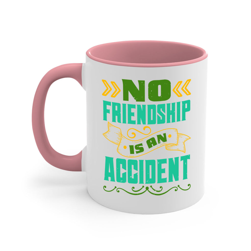 No friendship is an accident Style 78#- best friend-Mug / Coffee Cup