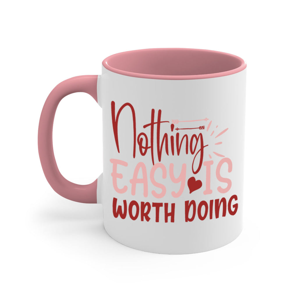 Nothing easy is worth Doing Style 82#- motivation-Mug / Coffee Cup