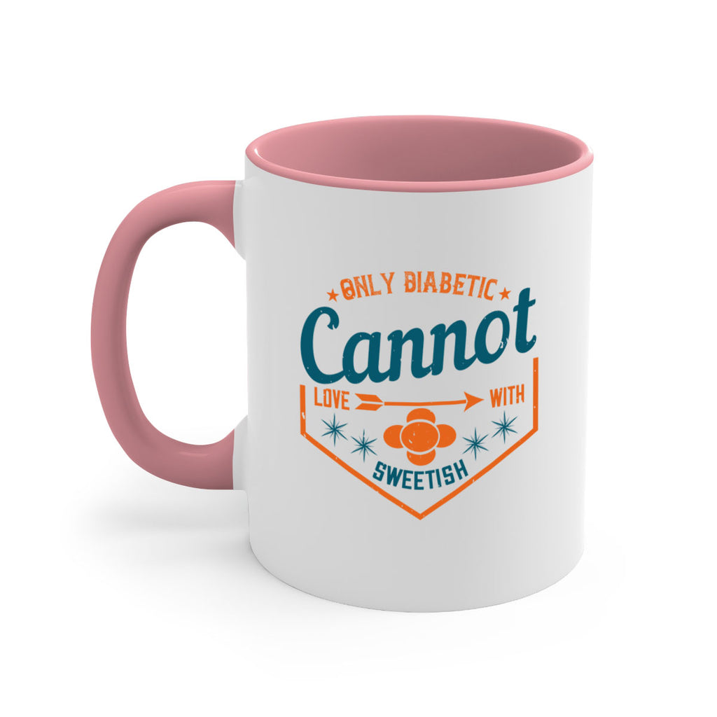 Only diabetic cannot love with sweetish Style 15#- diabetes-Mug / Coffee Cup