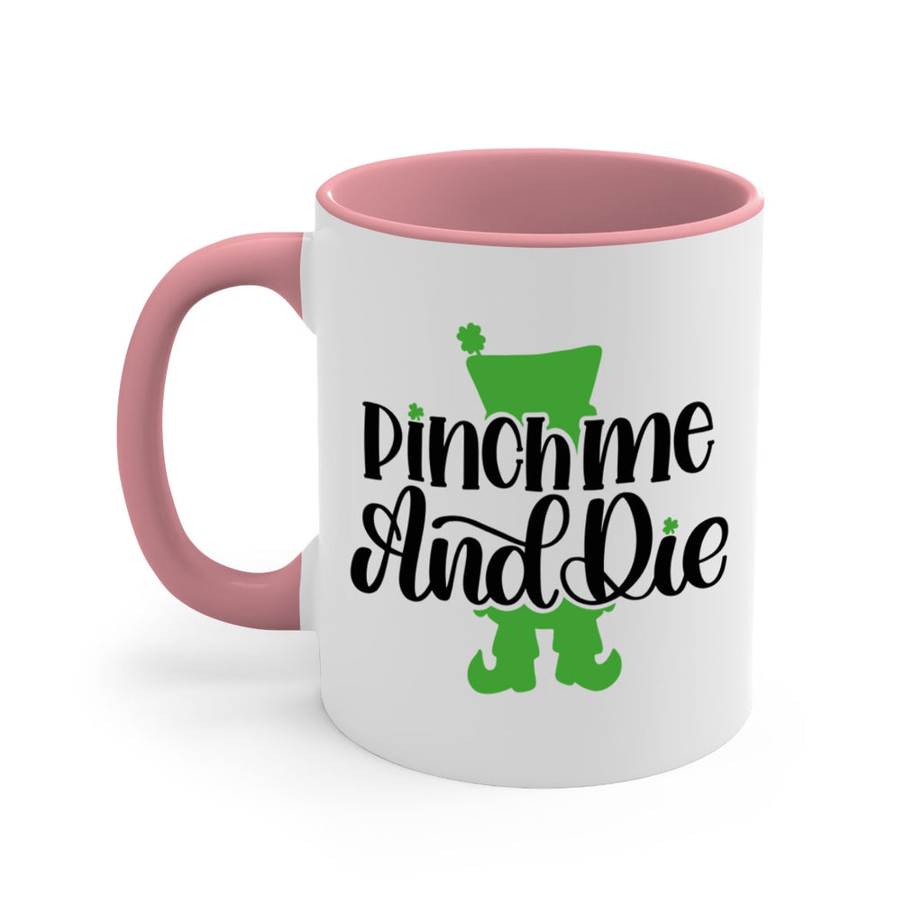 Pinch Me And Die Style 38#- St Patricks Day-Mug / Coffee Cup