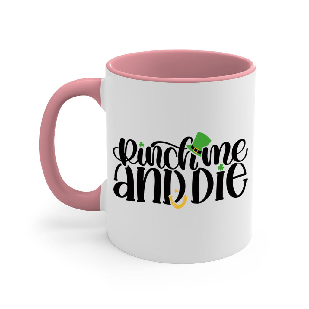 Pinch Me And Die Style 39#- St Patricks Day-Mug / Coffee Cup