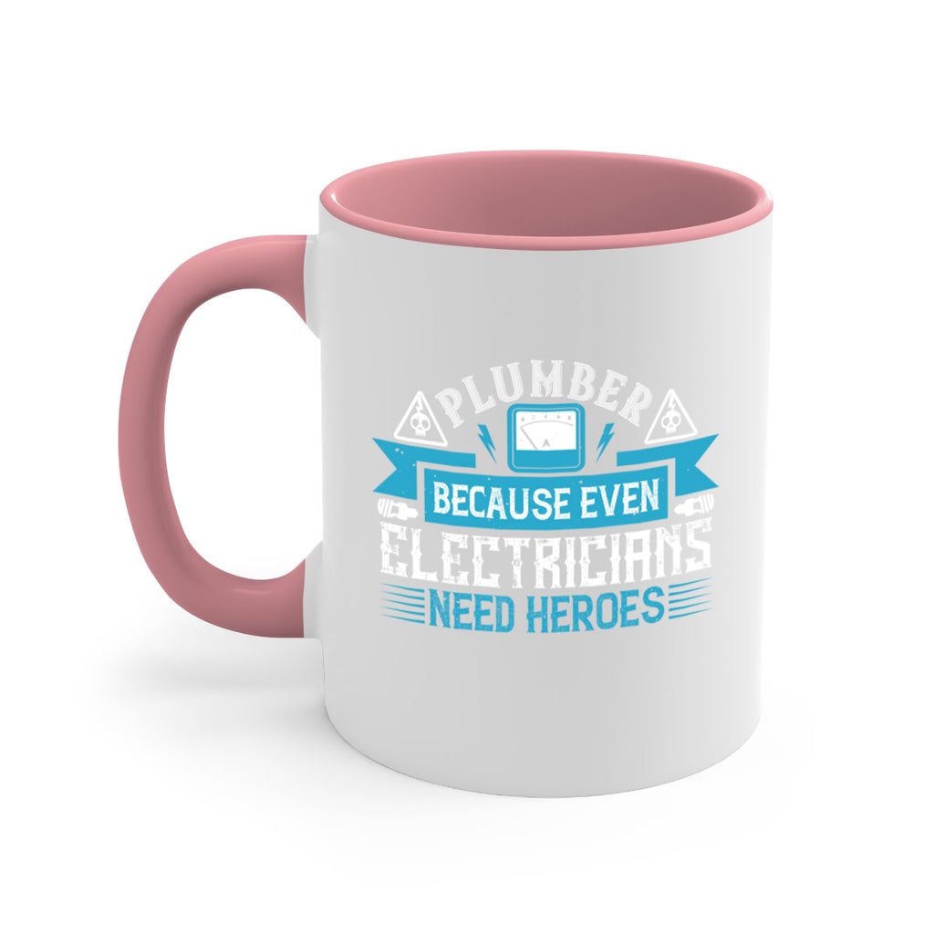 Plumber because even electricians need heroes Style 22#- electrician-Mug / Coffee Cup