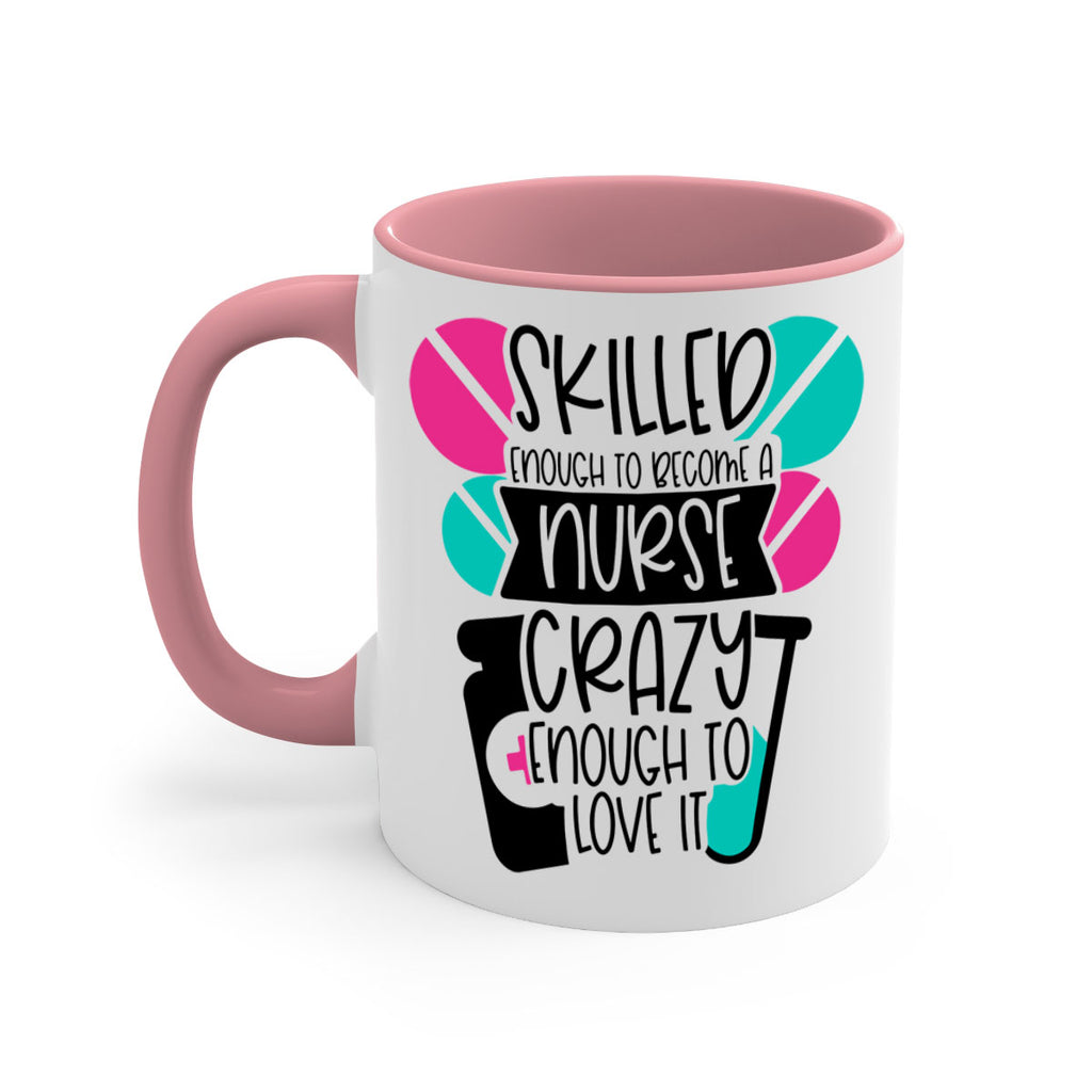 Skilled Enough To Become A Nurse Crazy Enough To Love It Style Style 39#- nurse-Mug / Coffee Cup