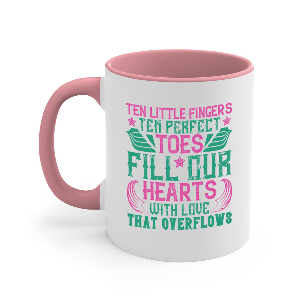 Ten little fingers ten perfect toes fill our hearts with love that overflows Style 8#- baby2-Mug / Coffee Cup