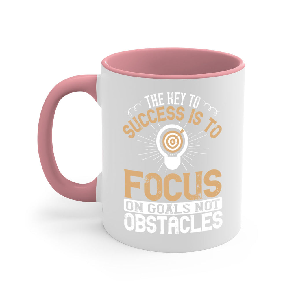 The key to success is to focus on goals not obstacles Style 18#- motivation-Mug / Coffee Cup