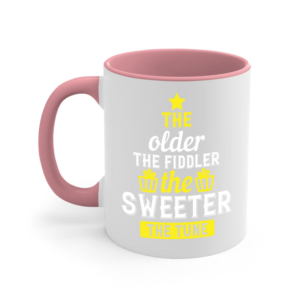 The older the fiddler the sweeter the tune Style 35#- birthday-Mug / Coffee Cup