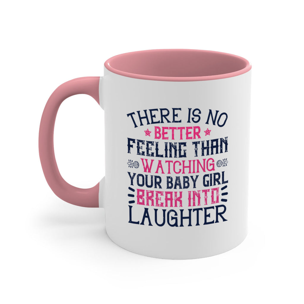 There is no better feeling than watching your baby girl break into laughter Style 5#- baby2-Mug / Coffee Cup