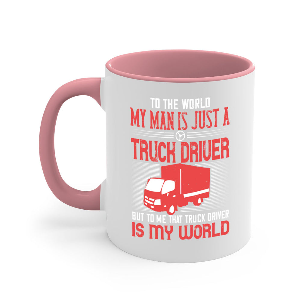 To The World My Man Is Just A Truck z Style 19#- truck driver-Mug / Coffee Cup