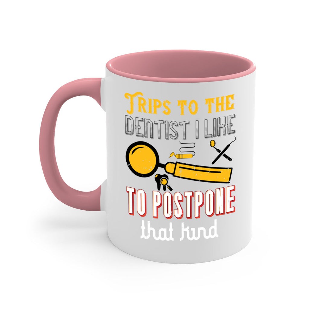 Trips to the dentist I like to postpone Style 11#- dentist-Mug / Coffee Cup