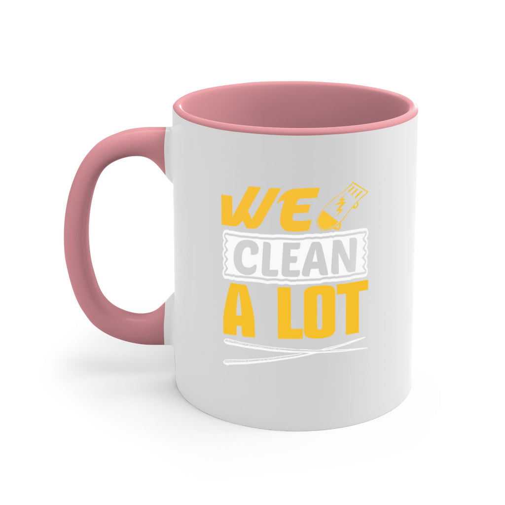 We clean a lot Style 10#- cleaner-Mug / Coffee Cup