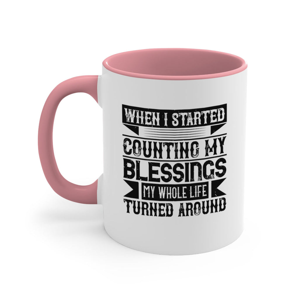 When I started counting my blessings my whole life turned around Style 9#-Volunteer-Mug / Coffee Cup