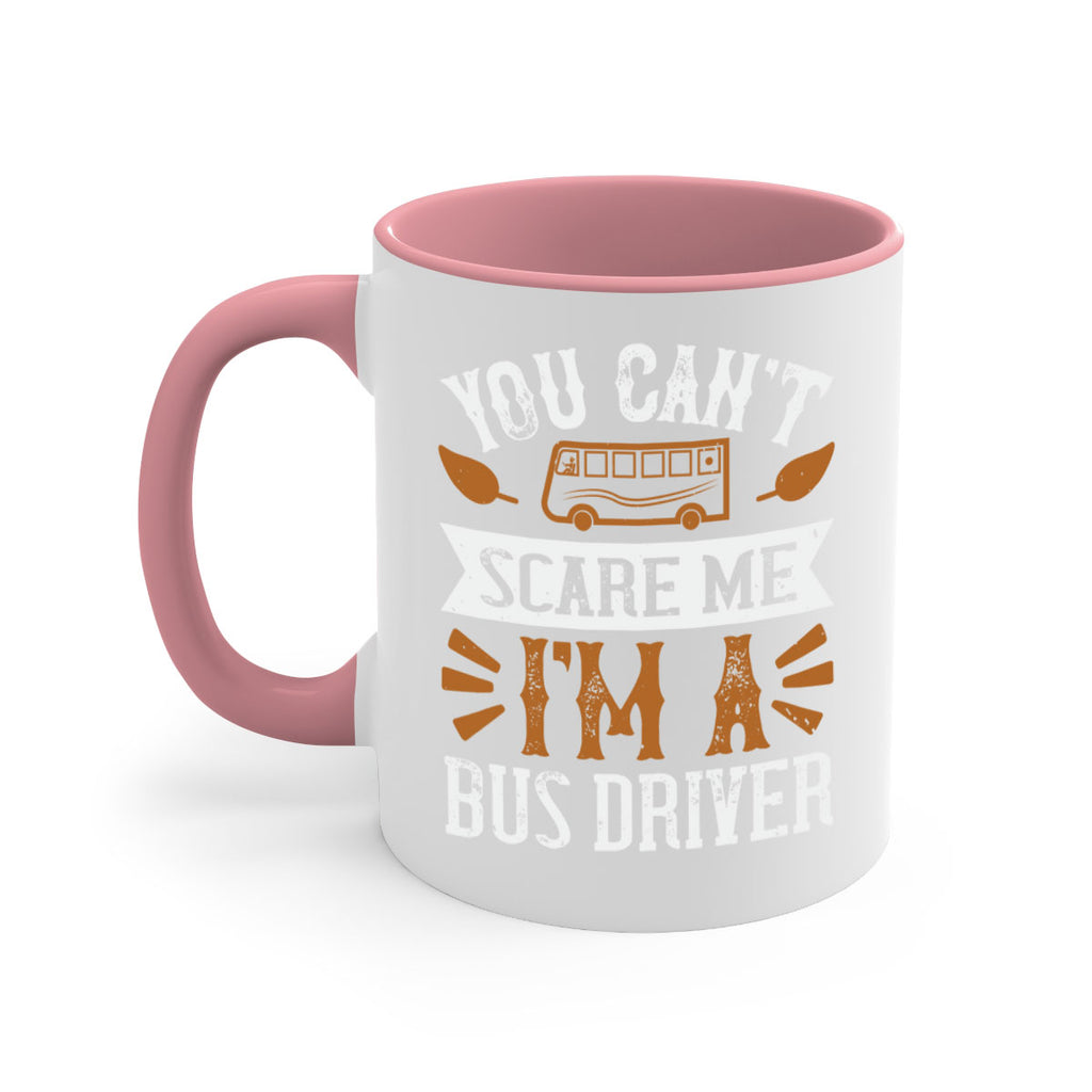 YOU CANT SCARE ME IM A BUS DRIVERR Style 1#- bus driver-Mug / Coffee Cup