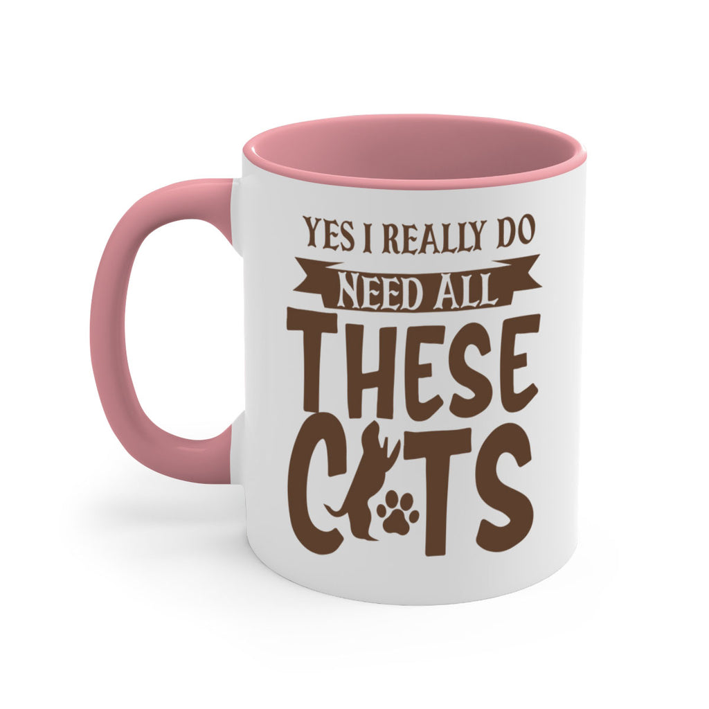 Yes I Really Do Need All These Cats Style 25#- cat-Mug / Coffee Cup