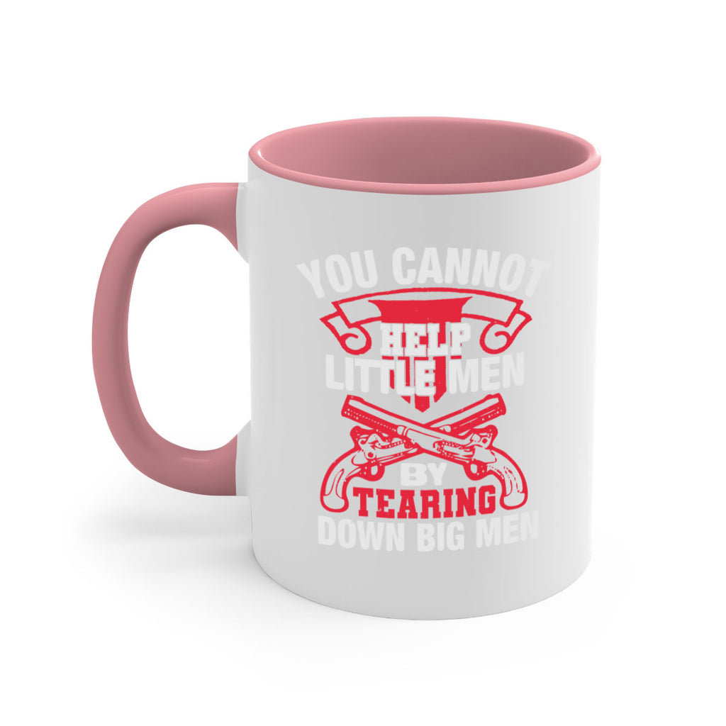 You cannot help little men by tearing down big men Style 59#- 4th Of July-Mug / Coffee Cup