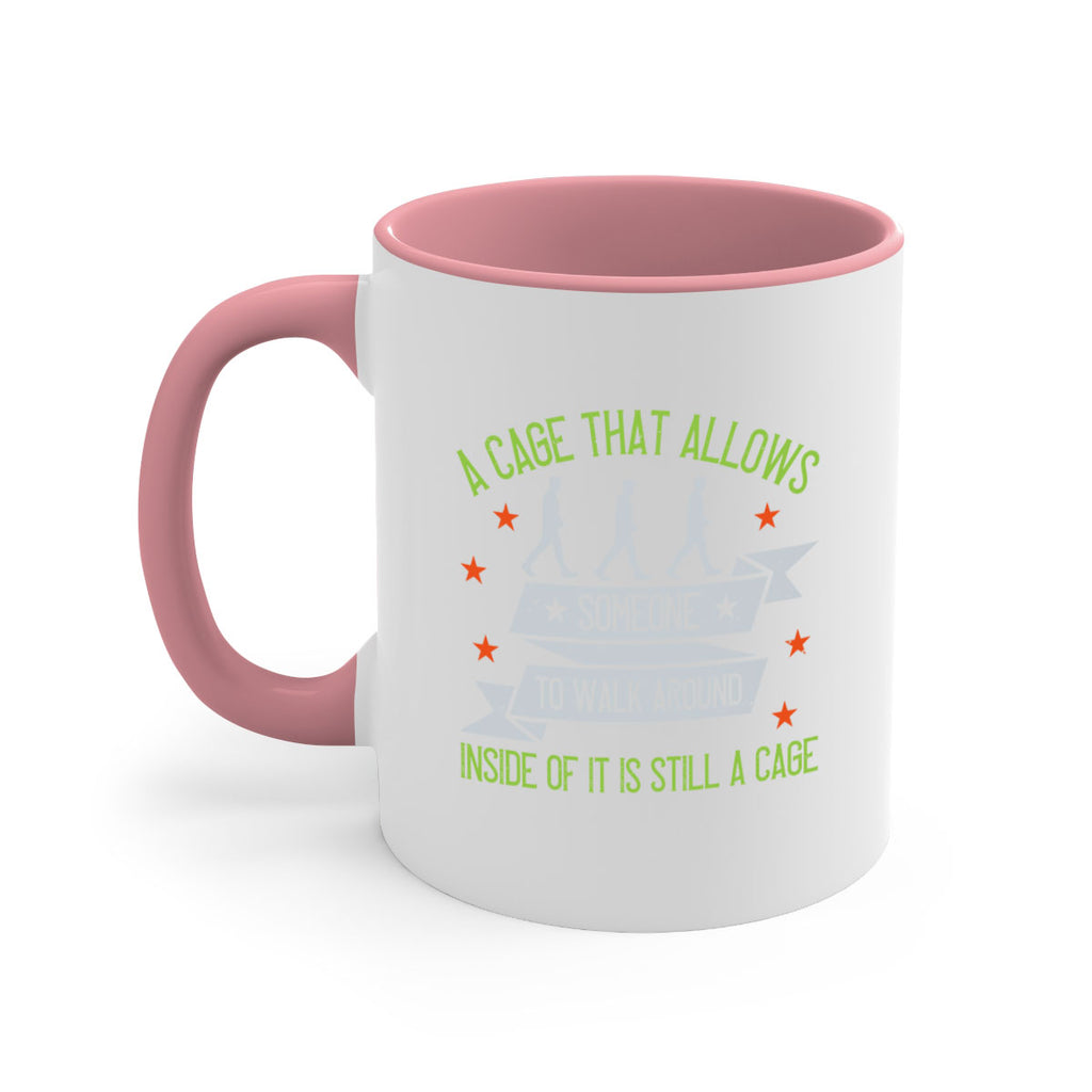 a cage that allows someone to walk around inside of it is still a cage 99#- walking-Mug / Coffee Cup