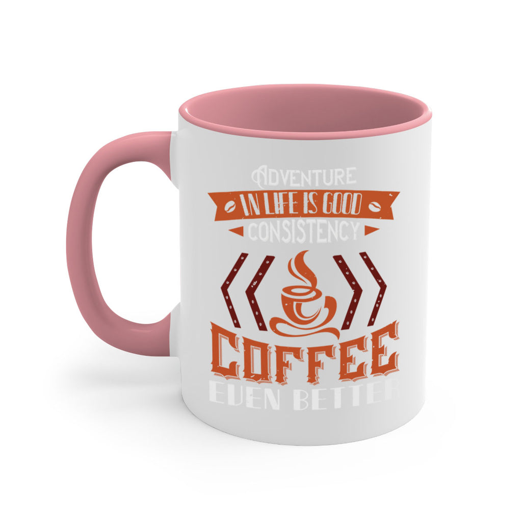 adventure in life is good… consistency in coffee even better 229#- coffee-Mug / Coffee Cup