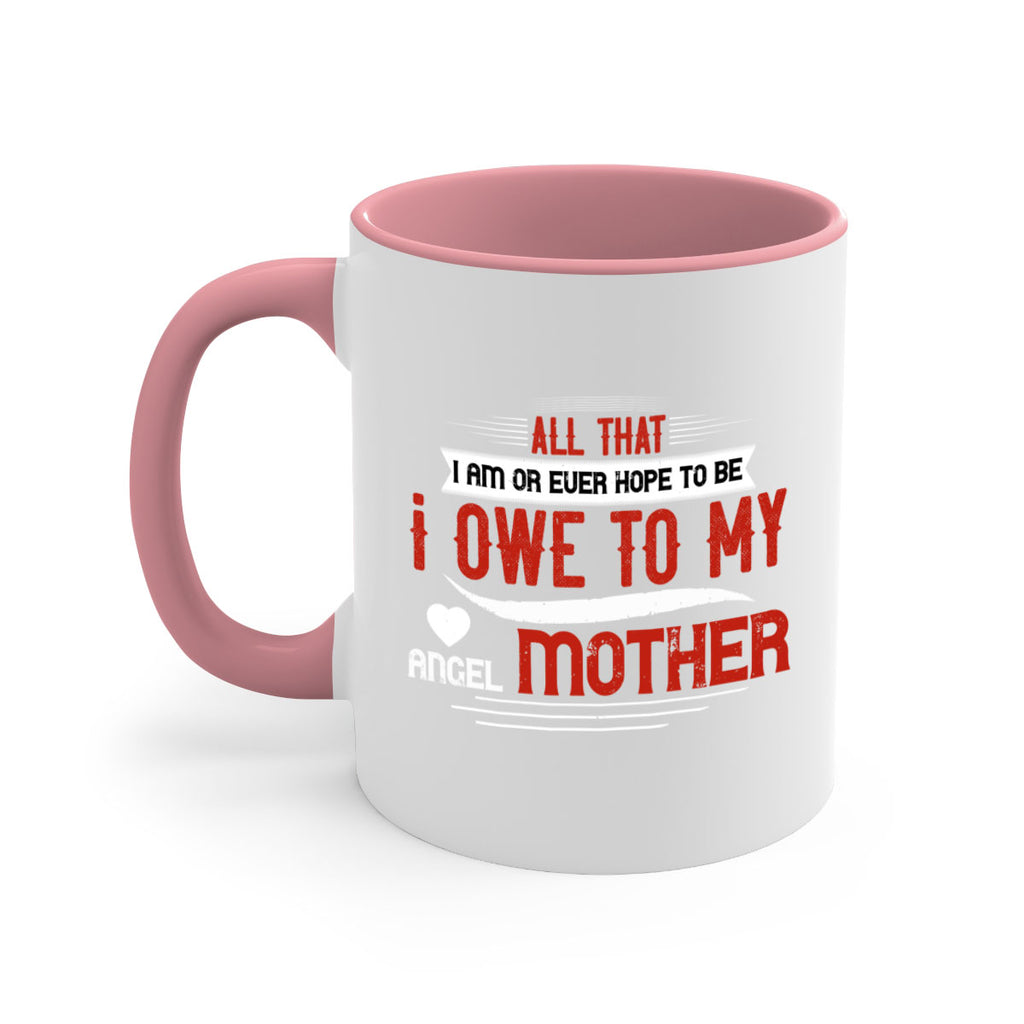 all that i am or ever hope to be 223#- mom-Mug / Coffee Cup