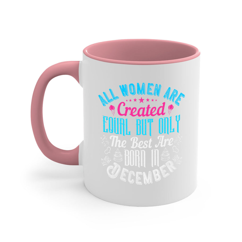 all women are created equal but only the best are born in december Style 83#- birthday-Mug / Coffee Cup