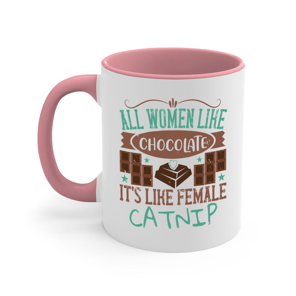 all women like chocolate its like female catnip 28#- chocolate-Mug / Coffee Cup