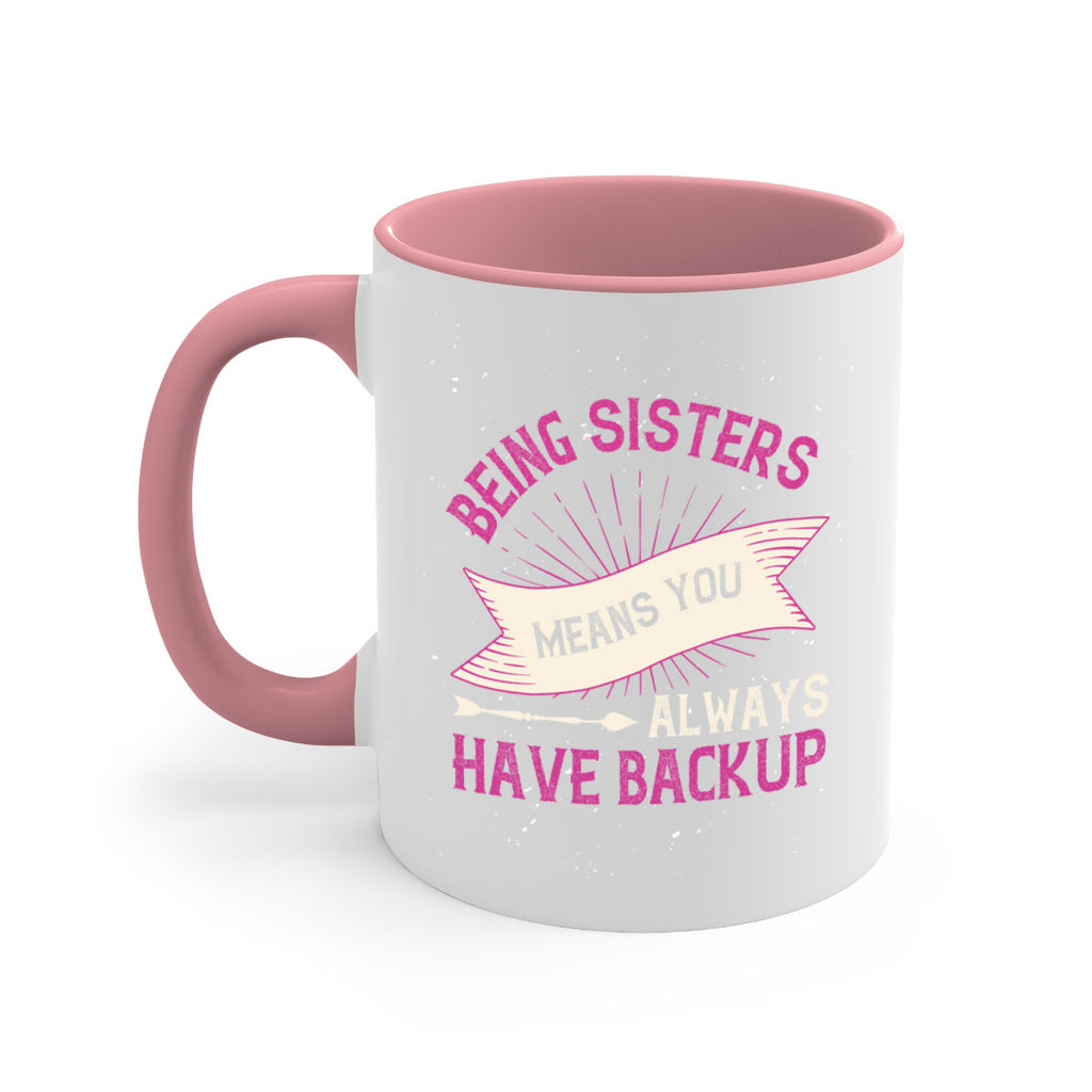 being sisters means you always have backup 35#- sister-Mug / Coffee Cup