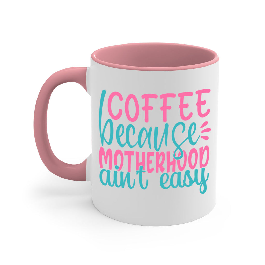 coffee becasue motherhood aint easy 249#- coffee-Mug / Coffee Cup