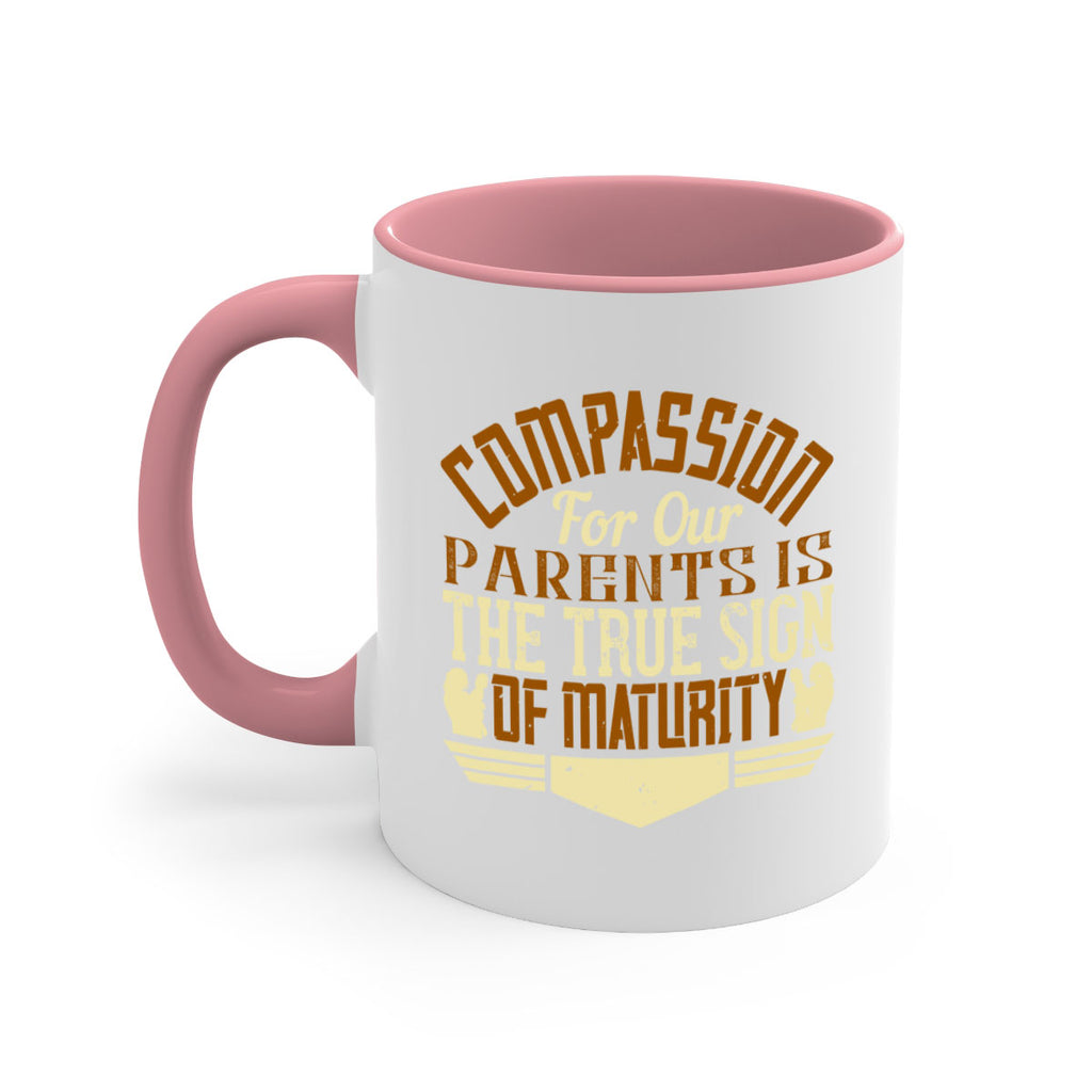 compassion for our parents is the true sign of maturity 2#- parents day-Mug / Coffee Cup