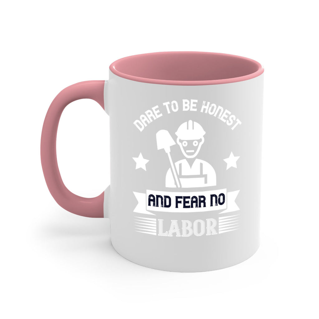 dare to be honest and fear no labor 44#- labor day-Mug / Coffee Cup