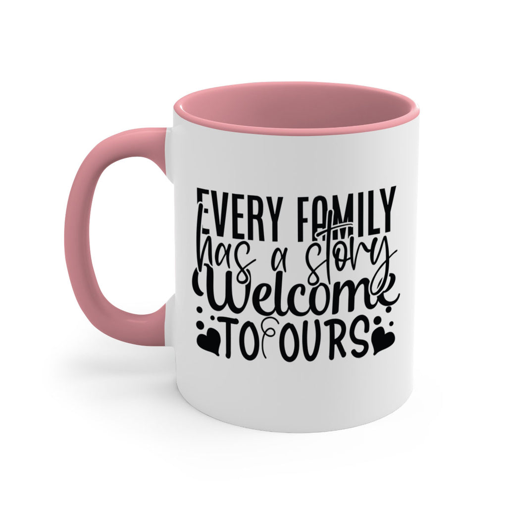 every family has a story welcome to ours 65#- sister-Mug / Coffee Cup