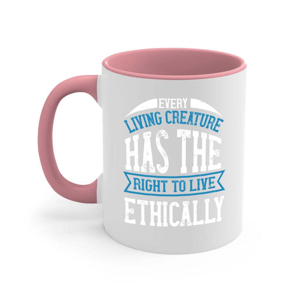 every living creature has the right to live ethically 61#- vegan-Mug / Coffee Cup