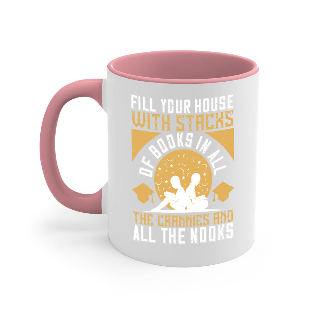 fill your house with stacks of books in all the crannies and all the nooks 71#- Reading - Books-Mug / Coffee Cup