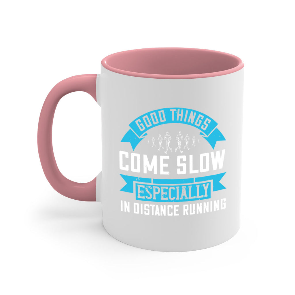 good things come slow especially in distance running 44#- running-Mug / Coffee Cup