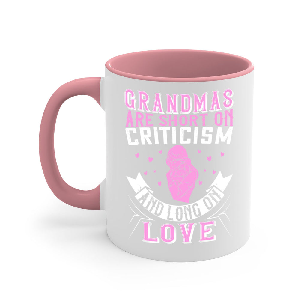 grandmas are short on criticism and long on love 175#- mom-Mug / Coffee Cup