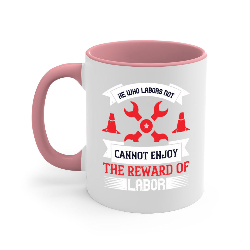 he who labors not cannot enjoy the reward of labor 38#- labor day-Mug / Coffee Cup