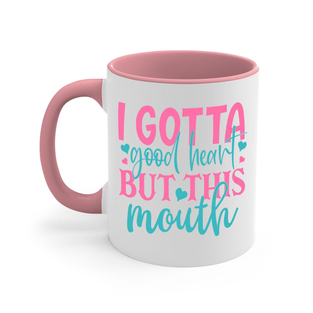 i gotta good heart but this mouth 339#- mom-Mug / Coffee Cup